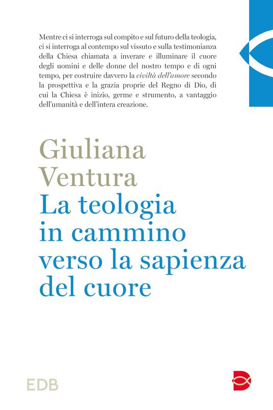 La teologia in cammino verso la sapienza del cuore